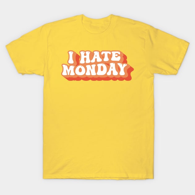 I Hate Monday Typography T-Shirt by syahrilution